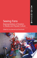 Seeing fans : representations of fandom in media and popular culture /