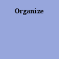 Organize