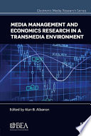 Media management and economics research in a transmedia environment papers from the 2012 broadcast education association research symposium /