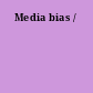 Media bias /