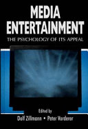 Media entertainment : the psychology of its appeal /