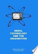 Media, technology and the imagination /