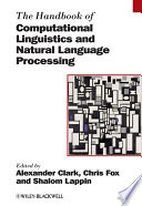 The handbook of computational linguistics and natural language processing /