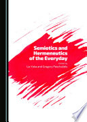 Semiotics and hermeneutics of the everyday /