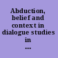 Abduction, belief and context in dialogue studies in computational pragmatics /