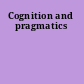 Cognition and pragmatics