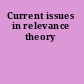 Current issues in relevance theory