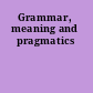 Grammar, meaning and pragmatics