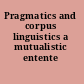 Pragmatics and corpus linguistics a mutualistic entente /