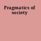 Pragmatics of society