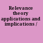 Relevance theory applications and implications /