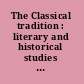 The Classical tradition : literary and historical studies in honor of Harry Caplan /