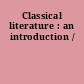 Classical literature : an introduction /