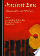Ancient epic : literary and linguistic essays /