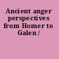 Ancient anger perspectives from Homer to Galen /