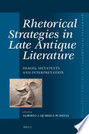 Rhetorical strategies in late antique literature : images, metatexts and interpretation /