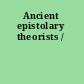 Ancient epistolary theorists /