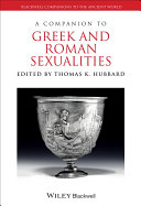 A companion to Greek and Roman sexualities /