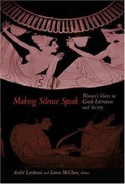 Making silence speak : women's voices in Greek literature and society /