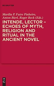 Intende, lector : echoes of myth, religion and ritual in the ancient novel /