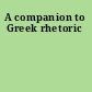 A companion to Greek rhetoric