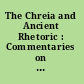 The Chreia and Ancient Rhetoric : Commentaries on Aphthonius's Progymnasmata /