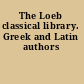 The Loeb classical library. Greek and Latin authors