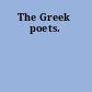 The Greek poets.