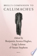 Brill's companion to Callimachus /