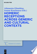 Homeric receptions across generic and cultural contexts /