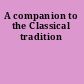 A companion to the Classical tradition