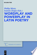 Wordplay and powerplay in Latin poetry. /