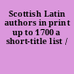 Scottish Latin authors in print up to 1700 a short-title list /