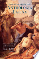 Epigrams from the Anthologia Latina : text, translation and commentary /