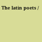 The latin poets /