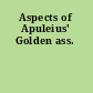 Aspects of Apuleius' Golden ass.