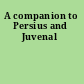 A companion to Persius and Juvenal