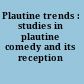 Plautine trends : studies in plautine comedy and its reception /