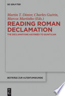 Reading Roman declamation : the declamations ascribed to Quintilian /