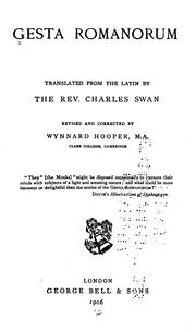 Gesta Romanorum, or, Entertaining moral stories; invented by the monks as a fireside recreation, and commonly applied in their discourses from the pulpit: whence the most celebrated of our own poets and others, from the earliest times, have extracted their plots /