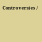 Controversies /
