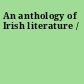 An anthology of Irish literature /