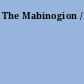 The Mabinogion /