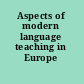 Aspects of modern language teaching in Europe