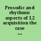 Prosodic and rhythmic aspects of L2 acquisition the case of Italian /