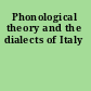 Phonological theory and the dialects of Italy