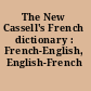 The New Cassell's French dictionary : French-English, English-French /