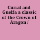 Curial and Guelfa a classic of the Crown of Aragon /