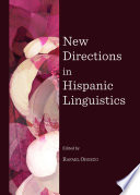 New directions in hispanic linguistics /