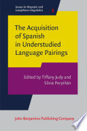 The acquisition of Spanish in understudied language pairings /